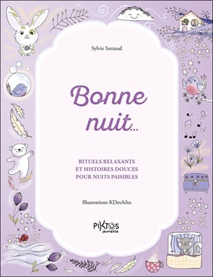 Bonne nuit... : rituels relaxants et histoires douces pour nuits paisibles - SYLVIE SARZAUD AUPETIT - KDESAILES