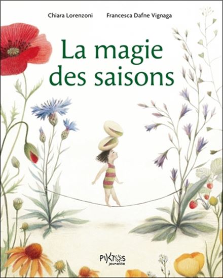 La Magie des saisons - CHIARA LORENZONI - FRANCESCA DAFNE VIGNAGA