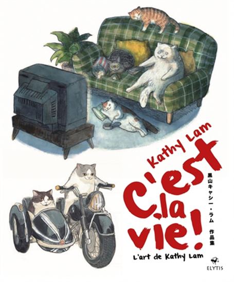 C&#39;est la vie ! : l&#39;art de Kathy Lam - KATHY LAM