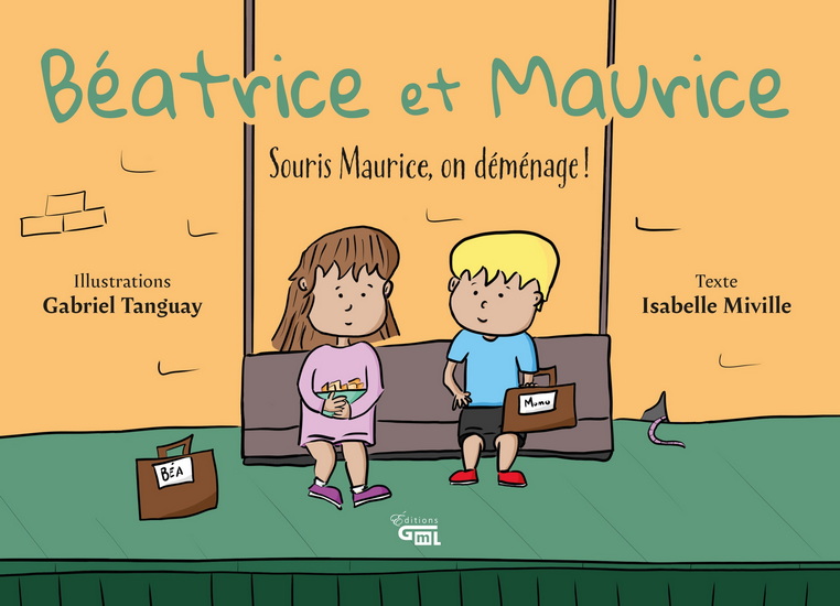 Souris Maurice, on déménage ! - ISABELLE MIVILLE - GABRIEL TANGUAY