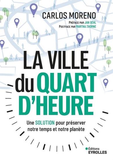 La Ville du quart d&#39;heure : une solution pour gagner du temps et sauver notre planète - CARLOS MORENO