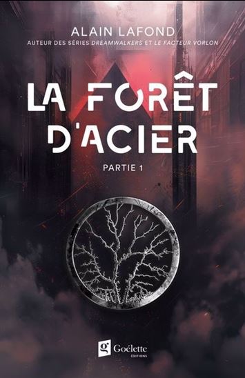 La Forêt d&#39;acier Partie 1 - ALAIN LAFOND