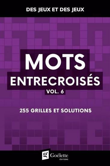 Mots entrecroisés #06 : 255 grilles et solutions - COLLECTIF