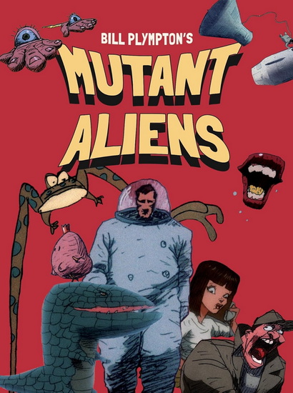 Mutant Aliens (Blu-ray) - BILL PLYMPTON