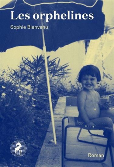 Les Orphelines - SOPHIE BIENVENU