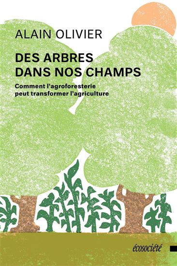 Des arbres dans nos champs - ALAIN OLIVIER