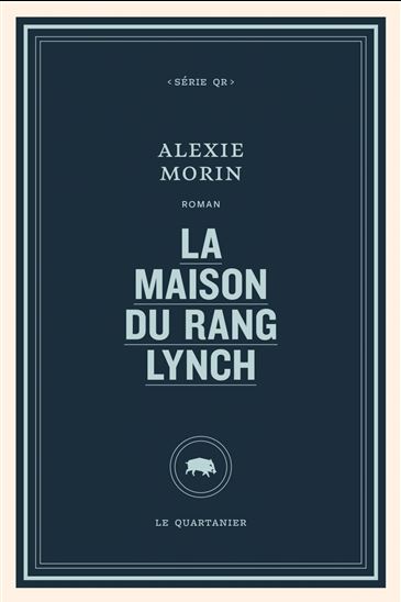 La Maison du rang Lynch - ALEXIE MORIN