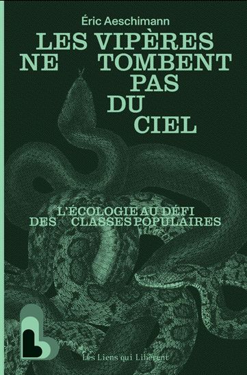 Les Vipères ne tombent pas du ciel : l&#39;écologie face au backlash - ERIC AESCHIMANN