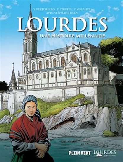 Lourdes, une histoire millénaire - YVON BERTORELLO & AL
