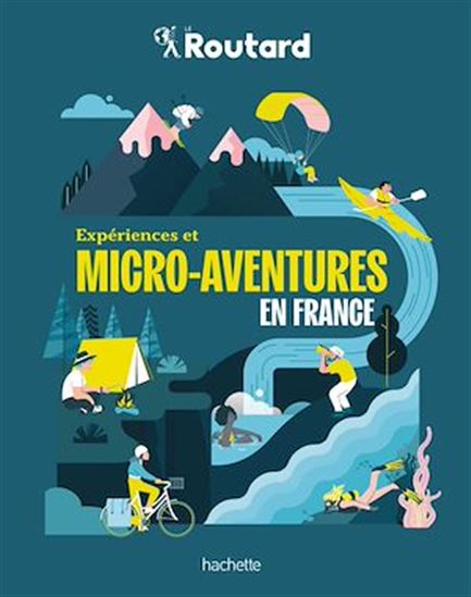 Expériences et micro-aventures en France - PHILIPPE GLOAGUEN