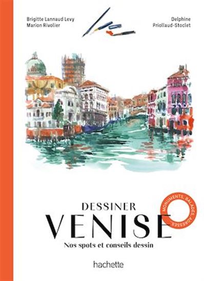 Dessiner Venise : nos spots et conseils dessin - BRIGITTE LANNAUD LEVY & AL