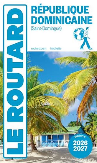 Guide du Routard République dominicaine 2026/27 - PHILIPPE GLOAGUEN