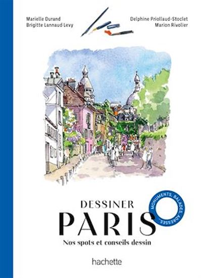 Dessiner Paris : nos spots et conseils dessin - Collectif