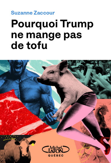 Pourquoi Trump ne mange pas de tofu - SUZANNE ZACCOUR