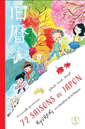 72 saisons au Japon : kyûreki, un calendrier de la nature - EMMANUELLE GRUNDMANN - GILBERTE NIAMH BOURGET