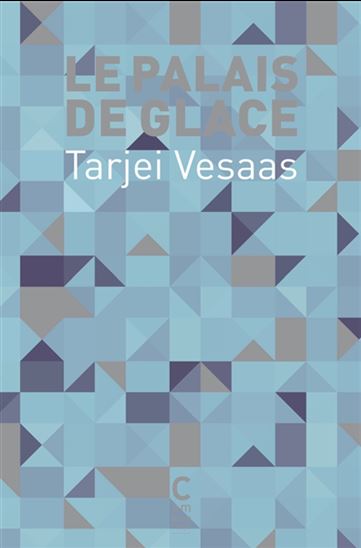 Le Palais de glace - TARJEI VESAAS