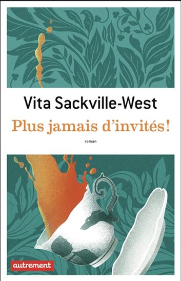 Plus jamais d'invités ! N. éd. - VITA SACKVILLE-WEST