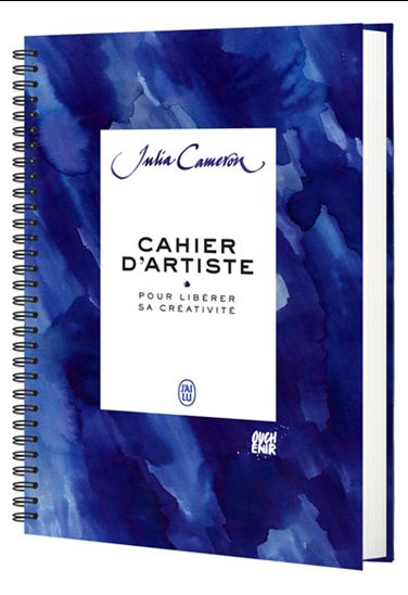 Cahier d&#39;artiste pour libérer sa créativité - JULIA CAMERON - NICOLAS OUCHENIR