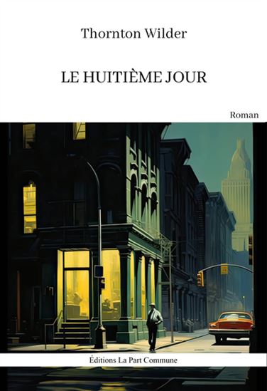 Le Huitième jour - THORNTON WILDER