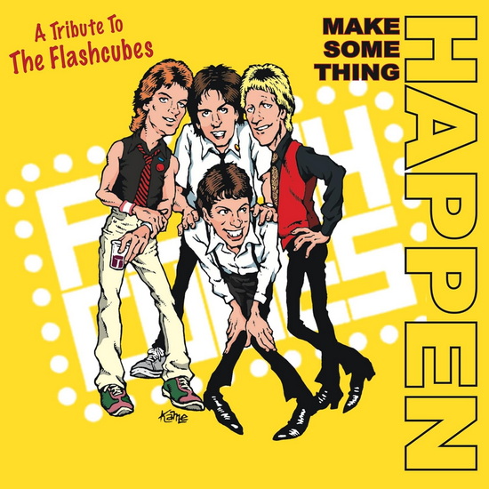 Make Something Happen: A Tribute To The Flashcubes - ARTSITES VARIÉS