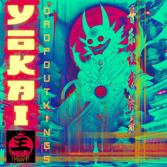 Yokai - DROPOUT KINGS