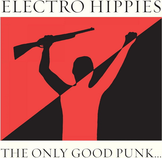 The Only Good Punk...(Is A Dead One) - ELECTRO HIPPIES