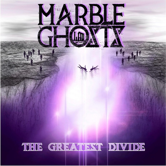 The Greatest Divide - MARBLE GHOSTS