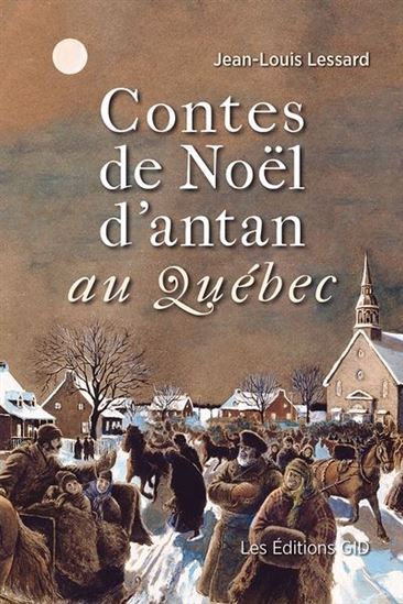 Contes de Noël d’antan au Québec - JEAN-LOUIS LESSARD