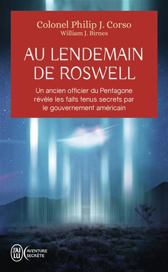 Au lendemain de Roswell : un ancien officier du Pentagone révèle les faits tenus secrets par le gouvernement américain - PHILIP J CORSO