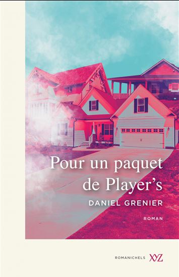 Pour un paquet de Player&#39;s - DANIEL GRENIER