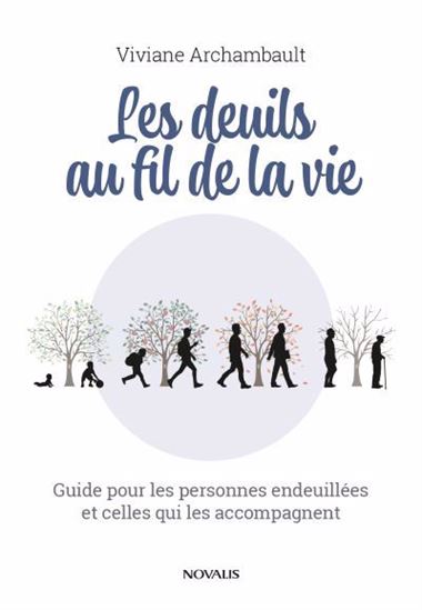 Les Deuils au fil de la vie - VIVIANE ARCHAMBAULT