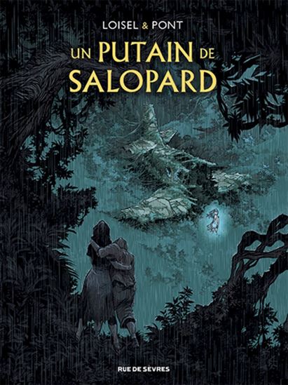 Un putain de salopard #01/02 - RÉGIS LOISEL - OLIVIER PONT