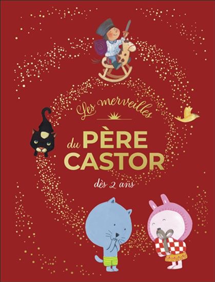 Les Merveilles du Père Castor : dès 2 ans N. éd. - COLLECTIF