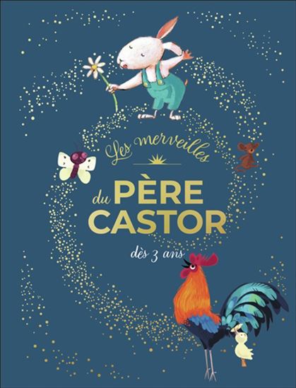 Les Merveilles du Père Castor : dès 3 ans N. éd. - COLLECTIF