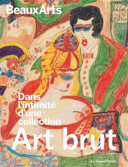 Art brut, dans l&#39;intimité d&#39;une collection - COLLECTIF
