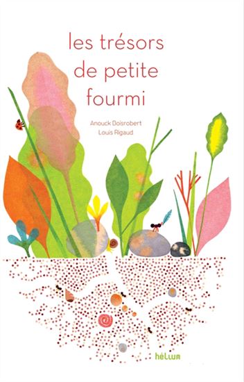 Les Trésors de Petite Fourmi - ANOUCK BOISROBERT - LOUIS RIGAUD