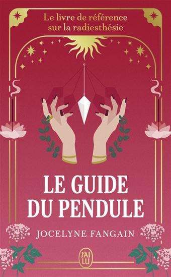 Le Guide du pendule N. éd. - JOCELYNE FANGAIN