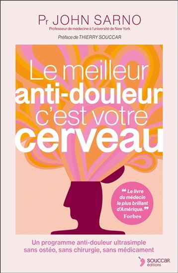 Le Meilleur anti-douleur c&#39;est votre cerveau N. éd. - JOHN E. SARNO