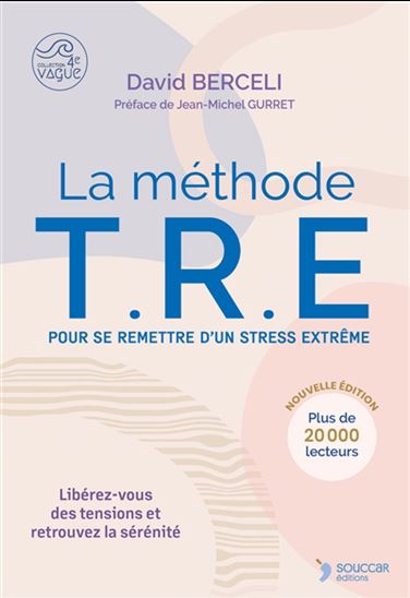 La Méthode TRE pour se remettre d&#39;un stress extrême - DAVID BERCELI