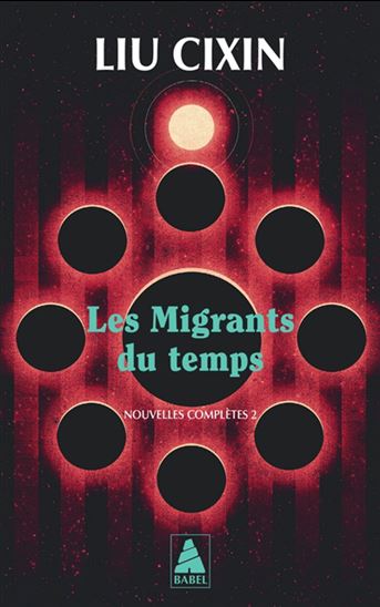 Nouvelles complètes T.02 Les Migrants du temps - CIXIN LIU