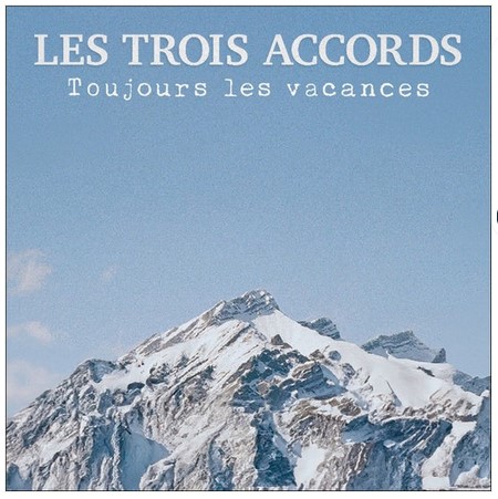 Toujours les vacances - TROIS ACCORDS (LES)