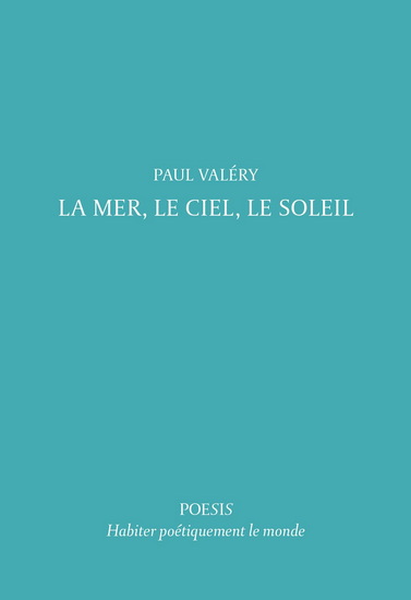 La Mer, le Ciel, le Soleil - PAUL VALÉRY
