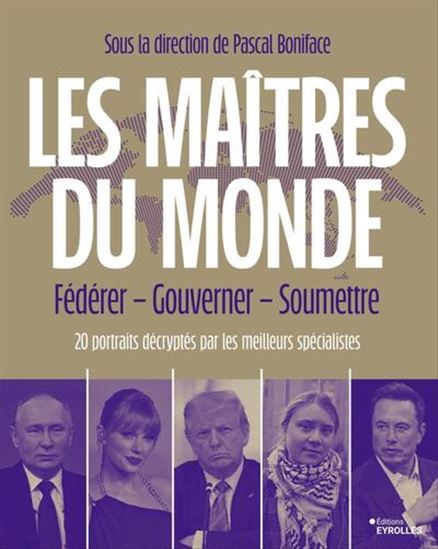Les Maîtres du monde : fédérer, gouverner, soumettre - PASCAL BONIFACE & AL