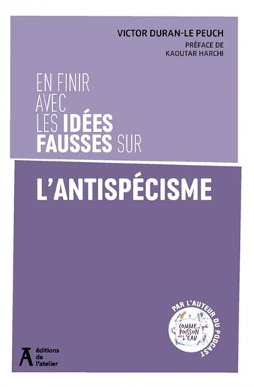 En finir avec les idées fausses sur l&#39;antispécisme - VICTOR DURAN-LE PEUCH