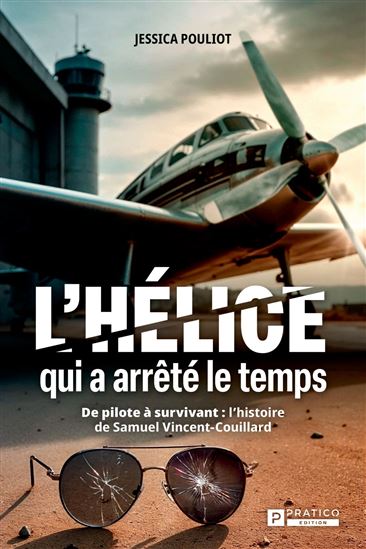 L&#39;hélice qui a arrêté le temps - JESSICA POULIOT