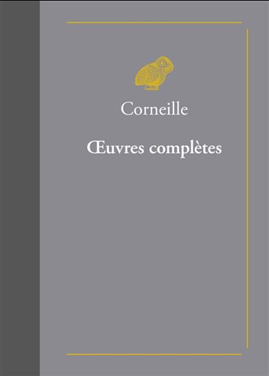 Oeuvres complètes Corneille - PIERRE CORNEILLE