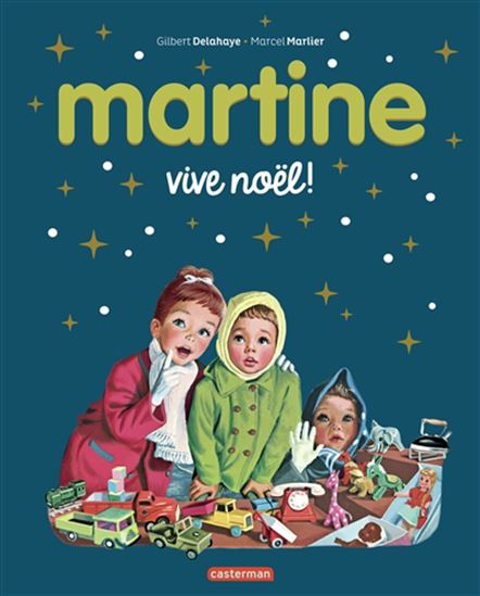 Martine : vive Noël ! Éd. spéciale 2025 - GILBERT DELAHAYE - MARCEL MARLIER
