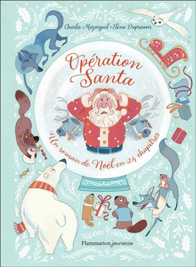 Opération Santa : un roman de Noël en 24 chapitres - CHARLES MAZARGUIL - ELÉNA DUPRESSOIR