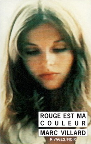 Rouge est ma couleur - MARC VILLARD