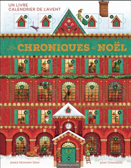 Les Chroniques de Noël : un livre calendrier de l&#39;avant - JOHN TOWNSEND - JAMES NEWMAN GRAY